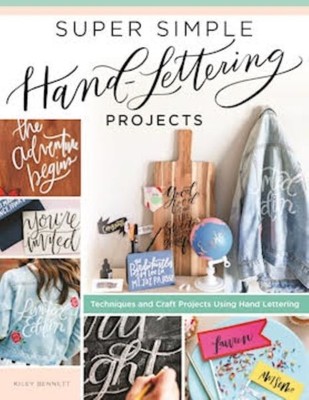 Super Simple Hand-Lettering Projects : Techniques and Craft Projects Using Ha...