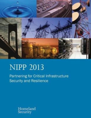 Nipp 2013: Partnering For Critical Infrastructure Security And Resilience