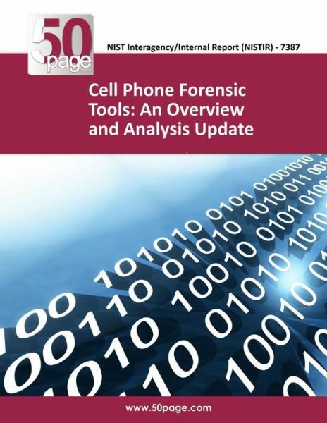 Cell Phone Forensic Tools: An Overview And Analysis Update