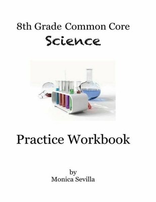 8Th Grade Common Core Science Practice Workbook: Chemical Reactions