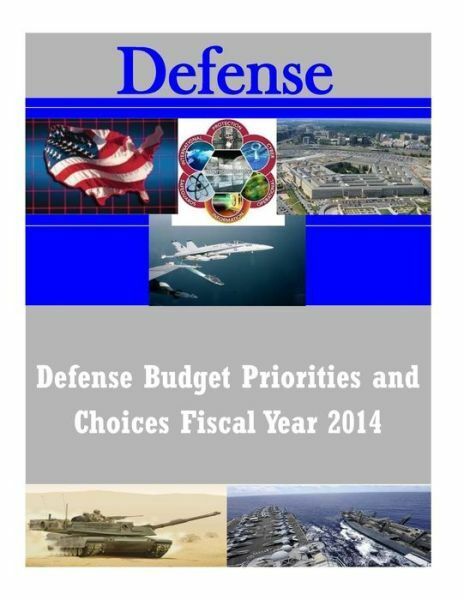 Defense Budget Priorities And Choices Fiscal Year 2014