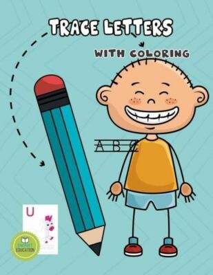 Trace Letters With Coloring: Trace Letters And With Coloring Ages 3-5