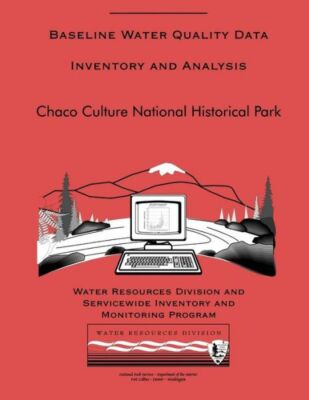Baseline Water Quality Data Inventory And Analysis: Chaco Culture National Histo