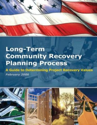Long-Term Community Recovery Planning Process - A Guide To Determining Proj...