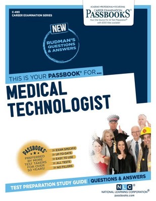Medical Technologist C-493 : Passbooks Study Guide, Paperback by National Lea...