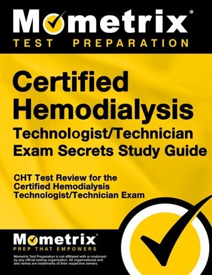 Certified Hemodialysis Technologist/Technician Exam Secrets : CHT Test Review...