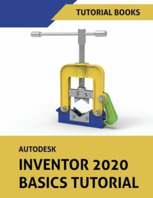 Autodesk Inventor 2020 Basics Tutorial: Sketching, Part Modeling, Assemblie...