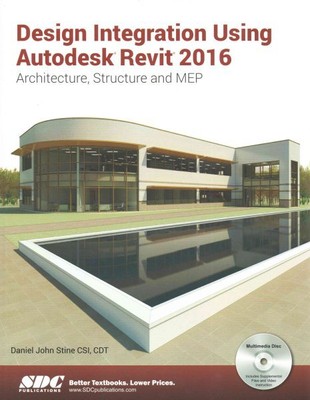 Design Integration Using Autodesk Revit 2016, Paperback by Stine, Daniel John...