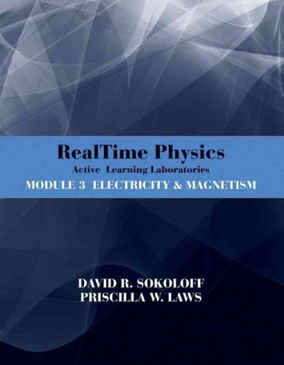 RealTime Physics Active Learning Laboratories Module 3 : Electricity and Magn...