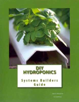 Diy Hydroponics : System Builders Guide, Paperback by Hennessy, John P., Like...
