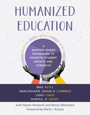 Humanized Education: A Mastery-Based Framework to Promote Student Growth and ...