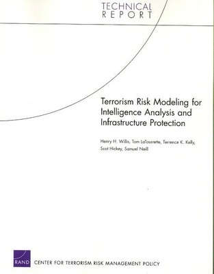 Terrorism Risk Modeling For Intelligence Analysis And Infrastructure Protecti...