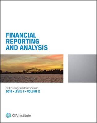 CFA Program Currivulum 2016, Level II, Volume 2 Financial Reporting and A - GOOD