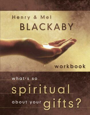 What's So Spiritual About Your Gifts? : Workbook, Paperback by Blackaby, Henr...