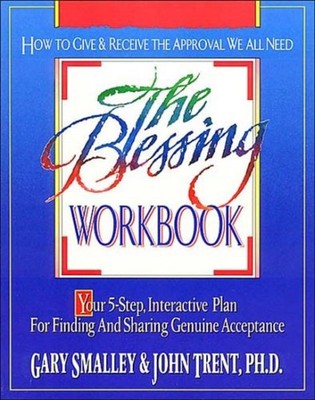 Blessing Workbook : Your 5-Step, Interactive Plan for Finding and Sharing Gen...