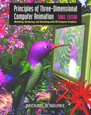 Principles of Three-Dimensional Computer Animation : Modeling, Rendering, and...