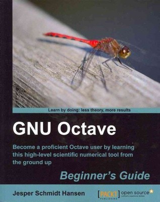 GNU Octave : Beginner's Guide, Paperback by Hansen, Jesper Schmidt, Brand New...