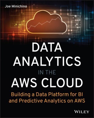Data Analytics in the Aws Cloud : Building a Data Platform for Bi and Predict...