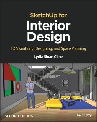 Sketchup for Interior Design : 3d Visualizing, Designing, and Space Planning,...