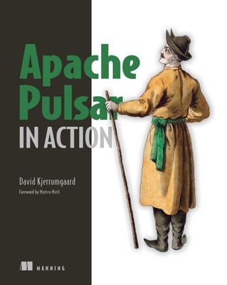 Apache Pulsar in Action, Paperback by Kjerrumgaard, David; Merli, Matteo (FRW...