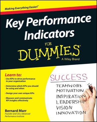 Key Performance Indicators for Dummies, Paperback by Marr, Bernard, Brand New...