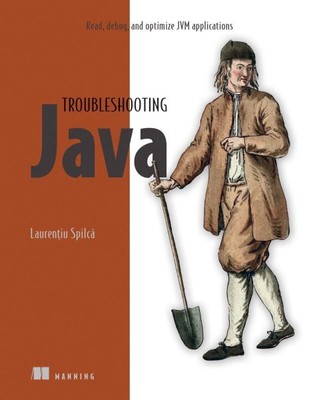 Troubleshooting Java : Read, Debug, and Optimize Jvm Applications, Paperback ...
