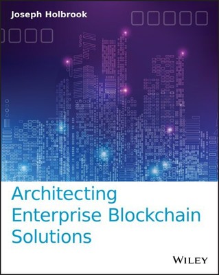 Architecting Enterprise Blockchain Solutions, Paperback by Holbrook, Joseph, ...