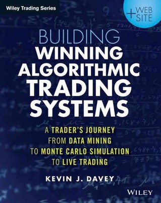 Building Winning Algorithmic Trading Systems : A Trader's Journey from Data M...