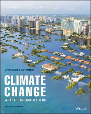 Climate Change : What the Science Tells Us, Paperback by Fletcher, Charles, B...