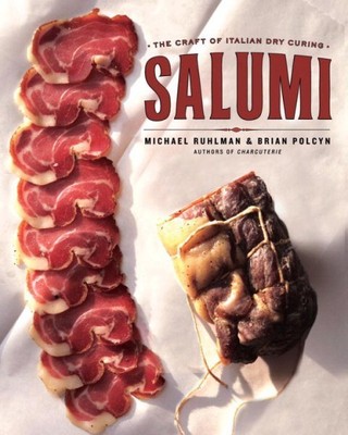 Salumi : The Craft of Italian Dry Curing, Hardcover by Ruhlman, Michael; Polc...