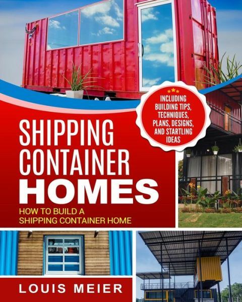 Shipping Container Homes: How To Build A Shipping Container Home