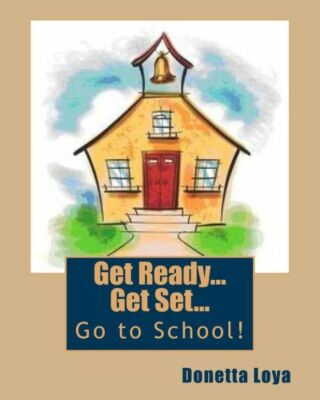 Get Ready   Get Set   Go To School!