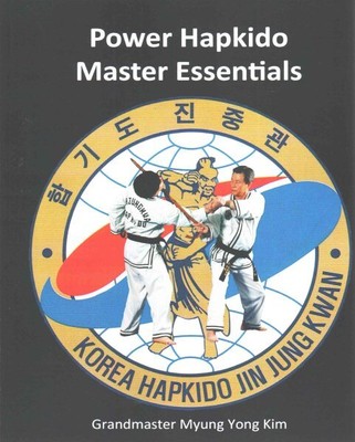 Power Hapkido Master Essentials, Paperback by Kim, Myung Yong, Brand New, Fre...