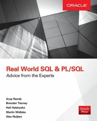 Real World Sql And Pl/Sql: Advice From The Experts
