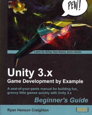 Unity 3.x Game Development by Example : Beginner's Guide; Aq Seat-of-your-pan...