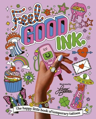 Feel Good Ink : Express Yourself With Temporary Tattoos!, Paperback by Barits...