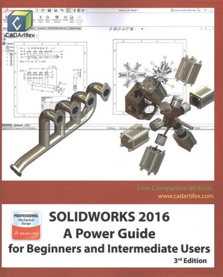 Solidworks 2016 : A Power Guide for Beginners and Intermediate Users, Paperba...