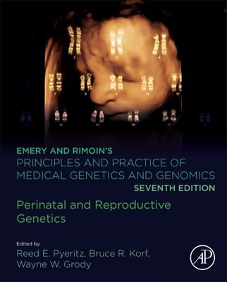 Emery and Rimoin s Principles and Practice of Medical Genetics and Genomics :...