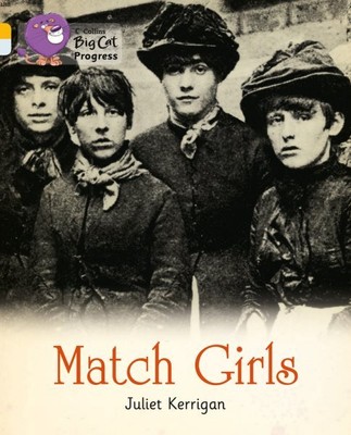 Match Girls : Band 09 Gold/Band 17 Diamond, Paperback by Kerrigan, Juliet, Br...
