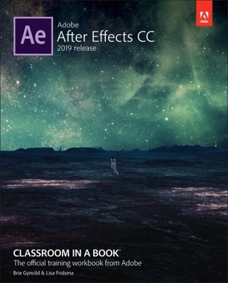 Adobe After Effects Cc Classroom in a Book 2019 Release, Paperback by Gyncild...