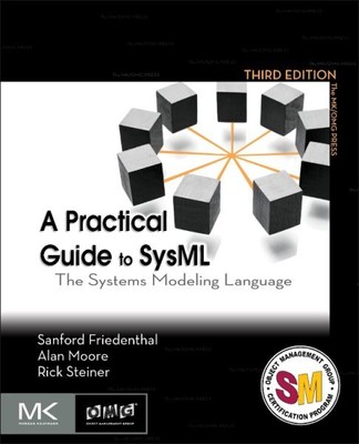 Practical Guide to SysML : The Systems Modeling Language, Paperback by Friede...
