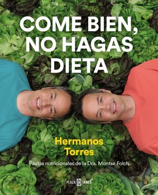 Come bien, no hagas dieta/ Eat Right, Don't Diet, Hardcover by Torres, Sergio...