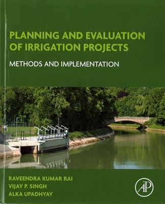Planning and Evaluation of Irrigation Projects : Methods and Implementation, ...