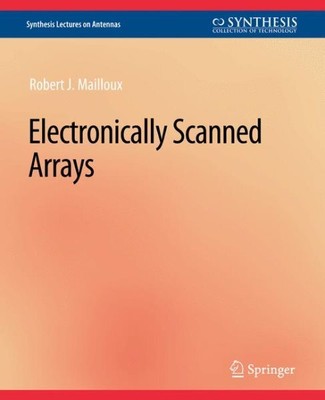 Electronically Scanned Arrays, Paperback by Mailloux, Robert J., Like New Use...
