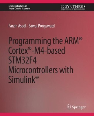 Programming the Arm Cortex-m4-based Stm32f4 Microcontrollers With Simulink, P...