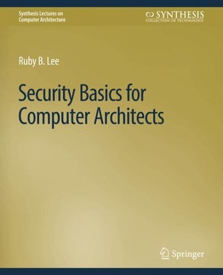 Security Basics for Computer Architects, Like New Used, Free shipping in the US