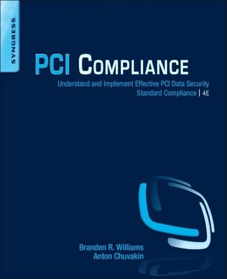 PCI Compliance : Understand and Implement Effective Pci Data Security Standar...