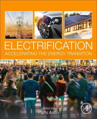 Electrification : Accelerating the Energy Transition, Paperback by Aalto, Pam...