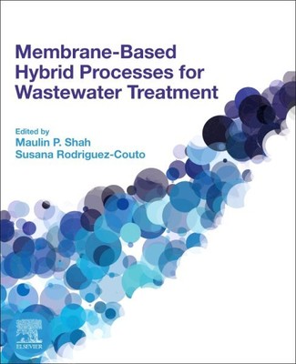 Membrane-based Hybrid Processes for Wastewater Treatment, Paperback by Shah, ...