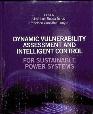 Dynamic Vulnerability Assessment and Intelligent Control for Sustainable Powe...